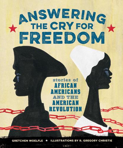 Бумажная книга «Answering the Cry for Freedom: Stories of African Americans and the American Revolution», автор Гретхен Вёльфль - фото №1