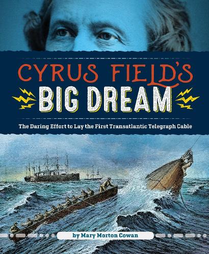 Бумажная книга «Cyrus Field's Big Dream: The Daring Effort to Lay the First Transatlantic Telegraph Cable», автор Мэри Мортон Коуэн - фото №1