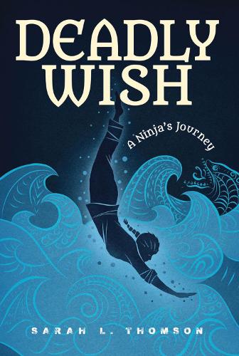 Бумажная книга «Deadly Wish: A Ninja's Journey», автор Сара Л. Томсон - фото №1