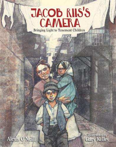 Паперова книга «Jacob Riis's Camera: Bringing Light to Tenement Children», автор Алексіс О'Ніл - фото №1