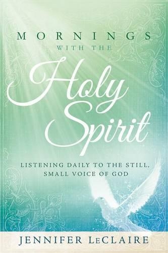 Паперова книга «Mornings With The Holy Spirit», автор Дженніфер ЛеКлер - фото №1