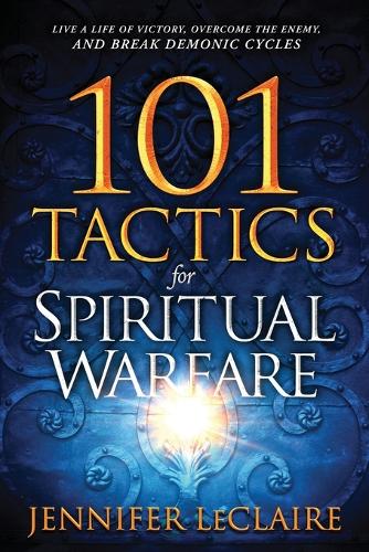 Бумажная книга «101 Tactics for Spiritual Warfare», автор Дженнифер ЛеКлер - фото №1