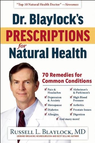 Бумажная книга «Dr. Blaylock's Prescriptions for Natural Health: 70 Remedies for Common Conditions», автор Рассел Л. Блэйлок - фото №1
