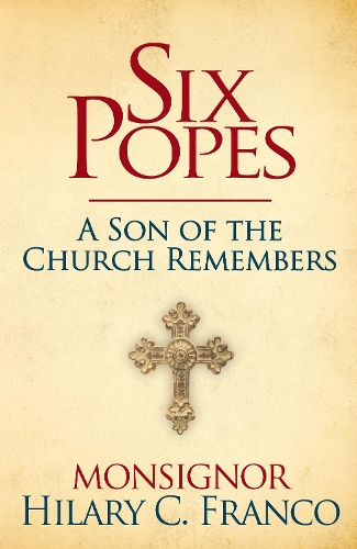 Паперова книга «SIX POPES: A Son of the Church Remembers», автор Гіларі К. Франко - фото №1