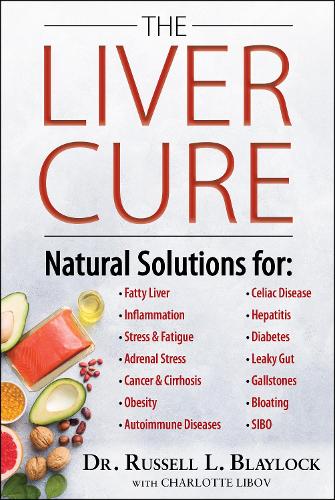 Бумажная книга «The Liver Cure: Natural Solutions for Liver Health to Target Symptoms of Fatty Liver Disease, Autoimmune Diseases, Diabetes, Inflammation, Stress & Fatigue, Skin Conditions, and Many More», автор Рассел Л. Блэйлок - фото №1