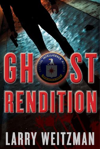 Бумажная книга «Ghost Rendition: An Action-Packed CIA Techno-Thriller Full of Guns, Gadgets and White Knuckle Gripping Suspense», автор Ларри Вейцман - фото №1