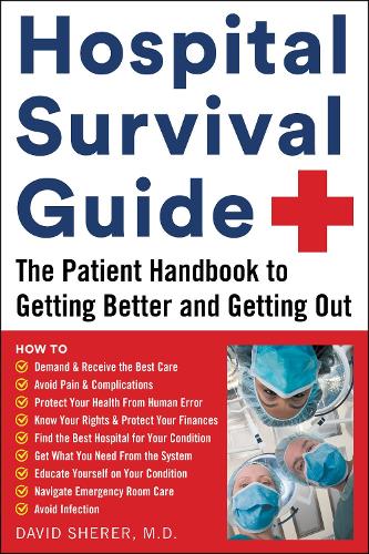 Бумажная книга «Hospital Survival Guide: The Patient Handbook to Getting Better and Getting Out», автор Дэвид Шерер - фото №1