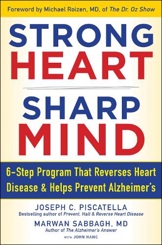 Бумажная книга «STRONG HEART, SHARP MIND: The 6-Step Brain-Body Balance Program that Reverses Heart Disease and Helps Prevent Alzheimer’s», авторов Джозеф К. Пискателла, Марван Ноэль Саббах - фото №1