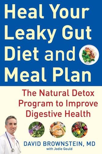 Бумажная книга «Heal Your Leaky Gut Diet and Food Plan: A 4-Week Detox Program to Improve Digestive Health», автор Дэвид Браунштейн - фото №1