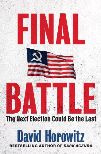 Паперова книга «Final Battle: WHY THE NEXT ELECTION COULD BE THE LAST», автор Девід Горовіц - фото №1