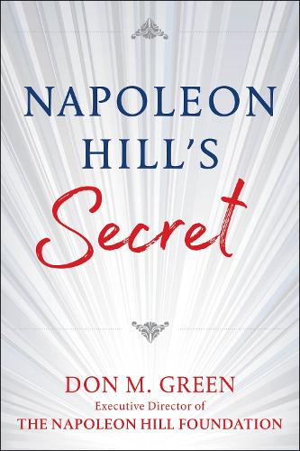 Бумажная книга «Napoleon Hill's Secret: Apply Napoleon Hill's Success Principles in Your Life», автор Дон Грин - фото №1