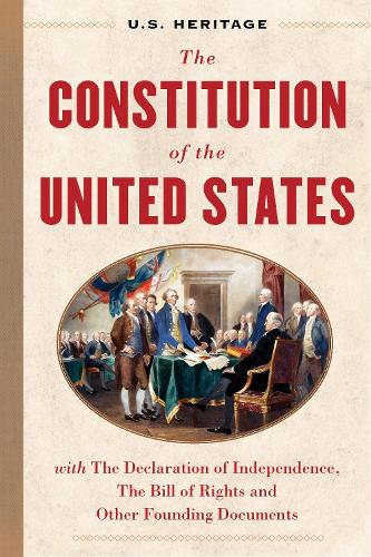 Паперова книга «The Constitution of the United States (U.S. Heritage): with The Declaration of Independence, The Bill of Rights and other Founding Documents», авторів Александр Гамільтон, Бенджамін Франклін, Джордж Вашингтон, Томас Джефферсон - фото №1