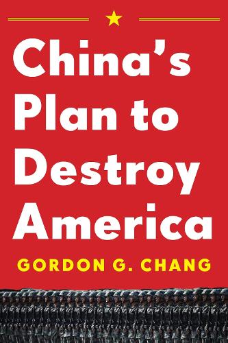 Бумажная книга «China's Plan to Destroy America: China's Plot to Destroy America», автор Гордон Г. Чанг - фото №1