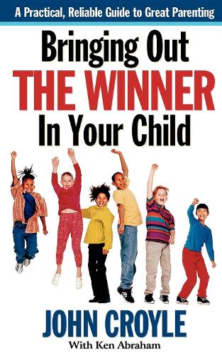 Бумажная книга «Bringing Out the Winner in Your Child: The Building Blocks of Successful Parenting», автор Джон Кройл - фото №1