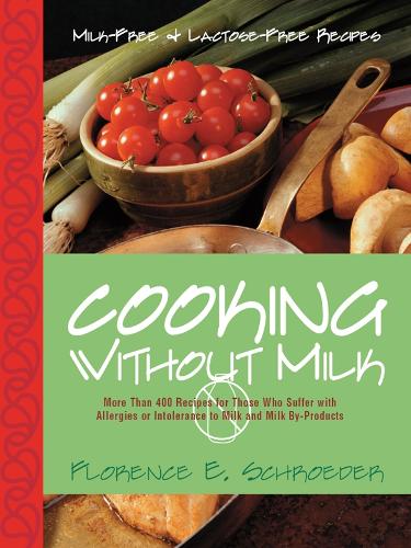 Бумажная книга «Cooking Without Milk: Milk-Free and Lactose-Free Recipes», автор Флоренс Е. Шредер - фото №1