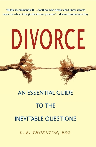 Бумажная книга «Divorce: An Essential Guide to the Inevitable Questions», автор Линда Б. Торнтон - фото №1