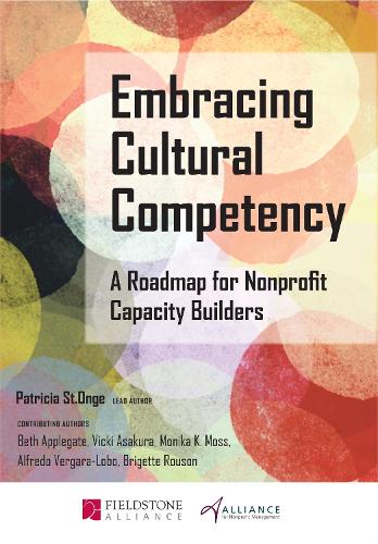 Бумажная книга «Embracing Cultural Competency: A Roadmap for Nonprofit Capacity Builders», авторов Бет Эпплгейт, Моника К. Мосс, Патриция Сент-Онж, Вики Асакура - фото №1