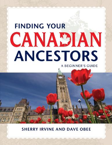 Бумажная книга «Finding Your Canadian Ancestors: A Beginner's Guide», авторов Дэйв Оби, Шерри Ирвин - фото №1