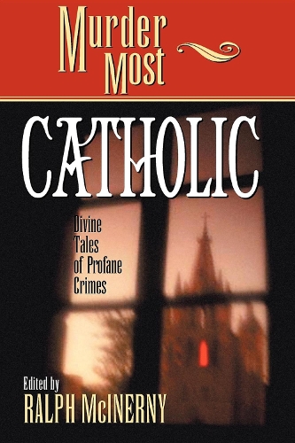 Бумажная книга «Murder Most Catholic: Divine Tales of Profane Crimes», автор Ральф М. Макинерни - фото №1