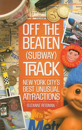 Бумажная книга «Off the Beaten (Subway) Track: New York City's Best Unusual Attractions», автор Сюзанна Райзман - фото №1