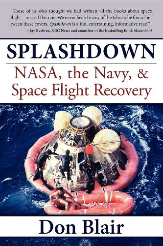 Паперова книга «Splashdown: NASA, the Navy, & Space Flight Recovery», автор Дон Блер - фото №1