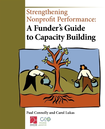 Паперова книга «Strengthening Nonprofit Performance: A Funder's Guide to Capacity Building», авторів Керол Лукас, Пол Конноллі - фото №1