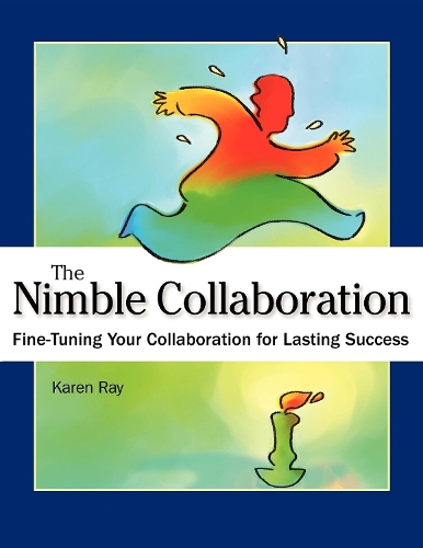 Бумажная книга «The Nimble Collaboration: Fine-Tuning Your Collaboration for Lasting Success», автор Карен Луиза Рэй - фото №1