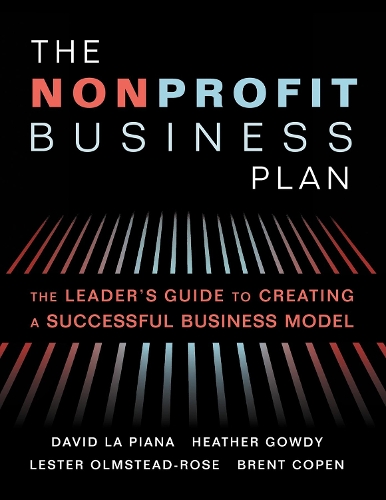 Паперова книга «The Nonprofit Business Plan: A Leader's Guide to Creating a Successful Business Model», авторів Брент Копен, Девід Ла Піана, Хізер Гоуді, Лестер Олмстед-Роуз - фото №1