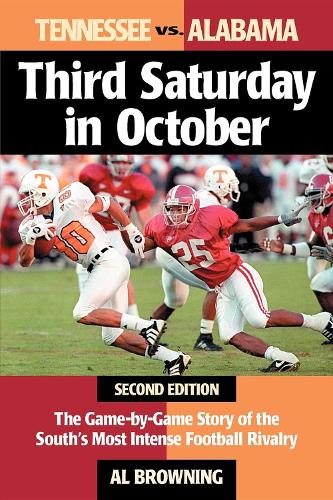 Бумажная книга «Third Saturday in October: The Game-By-Game Story of the South's Most Intense Football Rivalry», автор Ел Браунинг - фото №1