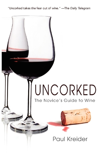 Бумажная книга «Uncorked: The Novice's Guide to Wine», автор Пол Крайдер - фото №1