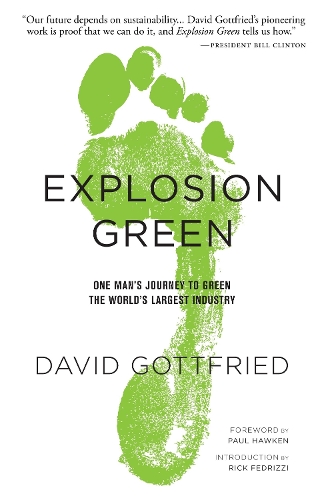Бумажная книга «Explosion Green: One Man's Journey To Green The World's Largest Industry», автор Дэвид Готтфрид - фото №1