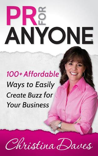 Паперова книга «PR for Anyone: 100+ Affordable Ways to Easily Create Buzz for Your Business», автор Крістіна Дейвс - фото №1
