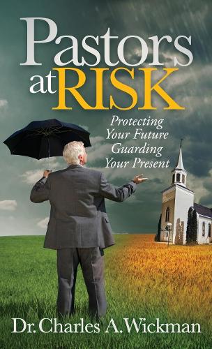 Бумажная книга «Pastors at Risk: Protecting Your Future Guarding Your Present», автор Чарльз А. Викман - фото №1