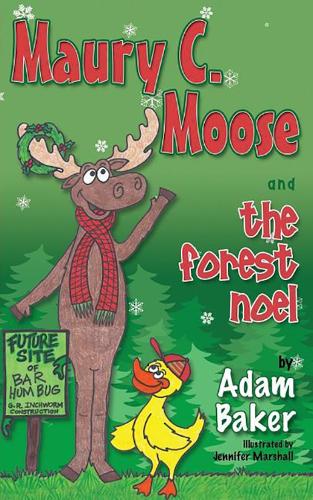 Бумажная книга «Maury C. Moose And The Forest Noel», автор Адам Бейкер - фото №1