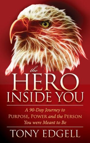 Бумажная книга «The Hero Inside You: A 90 Day Journey to Purpose, Power, and the Person You Were Meant to Be», автор Тони Эджелл - фото №1