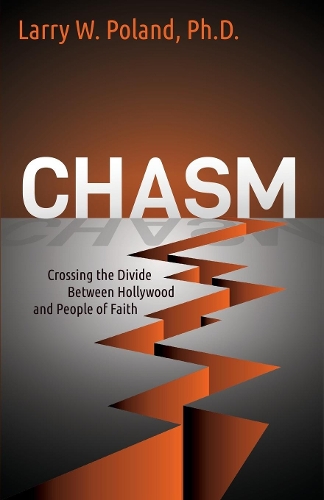 Бумажная книга «Chasm: Crossing the Divide Between Hollywood and People of Faith», автор Ларри В. Поланд - фото №1
