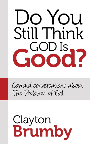 Бумажная книга «Do You Still Think God Is Good?: Candid Conversations About the Problem of Evil», автор Клейтон Брумби - фото №1