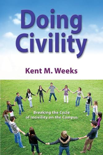 Бумажная книга «Doing Civility: Breaking the Cycle of Incivility on the Campus», автор Кент М. Уикс - фото №1