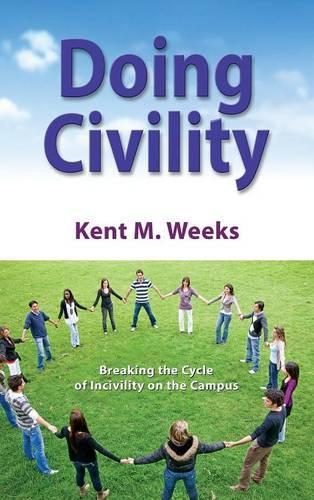 Бумажная книга «Doing Civility: Breaking the Cycle of Incivility on the Campus», автор Кент М. Уикс - фото №1