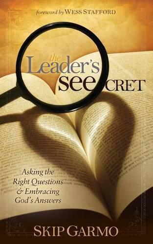 Бумажная книга «The Leader's SEEcret: Asking the Right Questions and Embracing God's Answers», автор Скип Гармо - фото №1