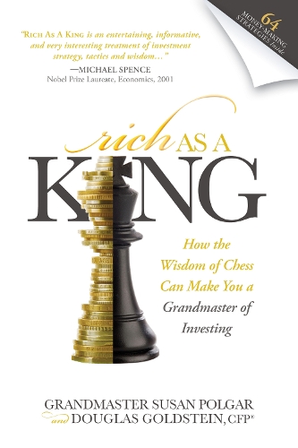 Бумажная книга «Rich As A King: How the Wisdom of Chess Can Make You a Grandmaster of Investing», авторов Дуглас Голдштейн, Сьюзен Полгар - фото №1