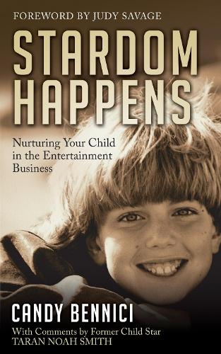 Бумажная книга «Stardom Happens: Nurturing Your Child in the Entertainment Business», автор Кэнди Бенничи - фото №1