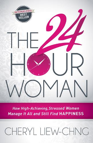 Бумажная книга «The 24-Hour Woman: How High Achieving, Stressed Women Manage It All and Still Find Happiness», автор Шерил Лиу-Чнг - фото №1