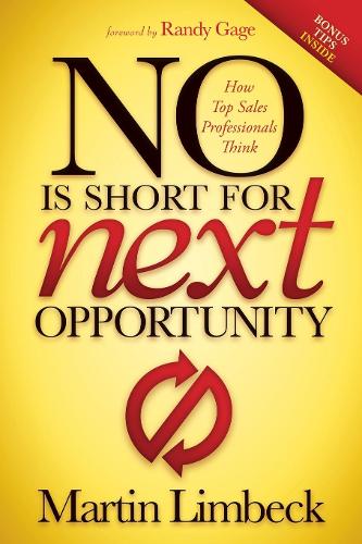 Бумажная книга «NO is Short for Next Opportunity: How Top Sales Professionals Think», автор Мартин Лимбек - фото №1