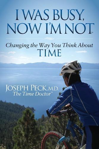Паперова книга «I Was Busy Now I'm Not: Changing the Way You Think About Time», автор Джозеф Пек - фото №1