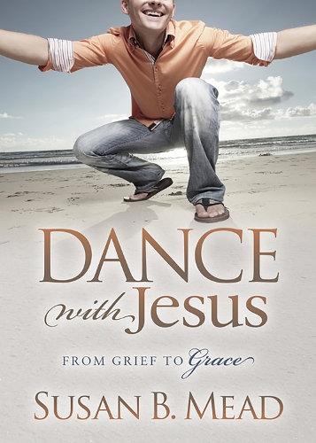 Паперова книга «Dance With Jesus: From Grief to Grace», автор Сюзан Б. Мід - фото №1