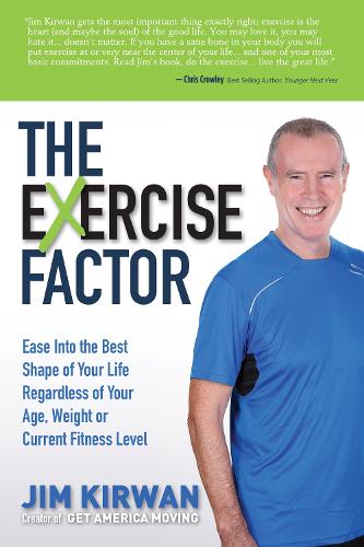 Бумажная книга «The eXercise Factor: Ease Into the Best Shape of Your Life Regardless of Your Age, Weight or Current Fitness Level», автор Джим Кирван - фото №1