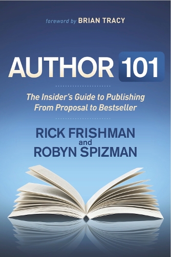Паперова книга «Author 101: The Insider's Guide to Publishing From Proposal to Bestseller», авторів Рік Фрішман, Робін Спізман - фото №1