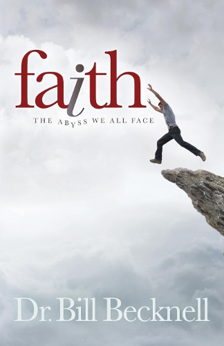 Бумажная книга «Faith: The Abyss We All Face», автор Билл Бекнелл - фото №1