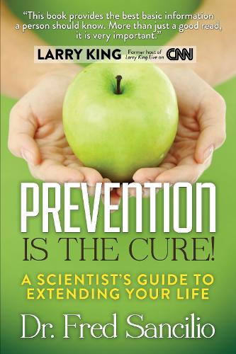 Бумажная книга «Prevention is the Cure!: A Scientist's Guide to Extending Your Life», автор Фредерик Д. Сансилио - фото №1